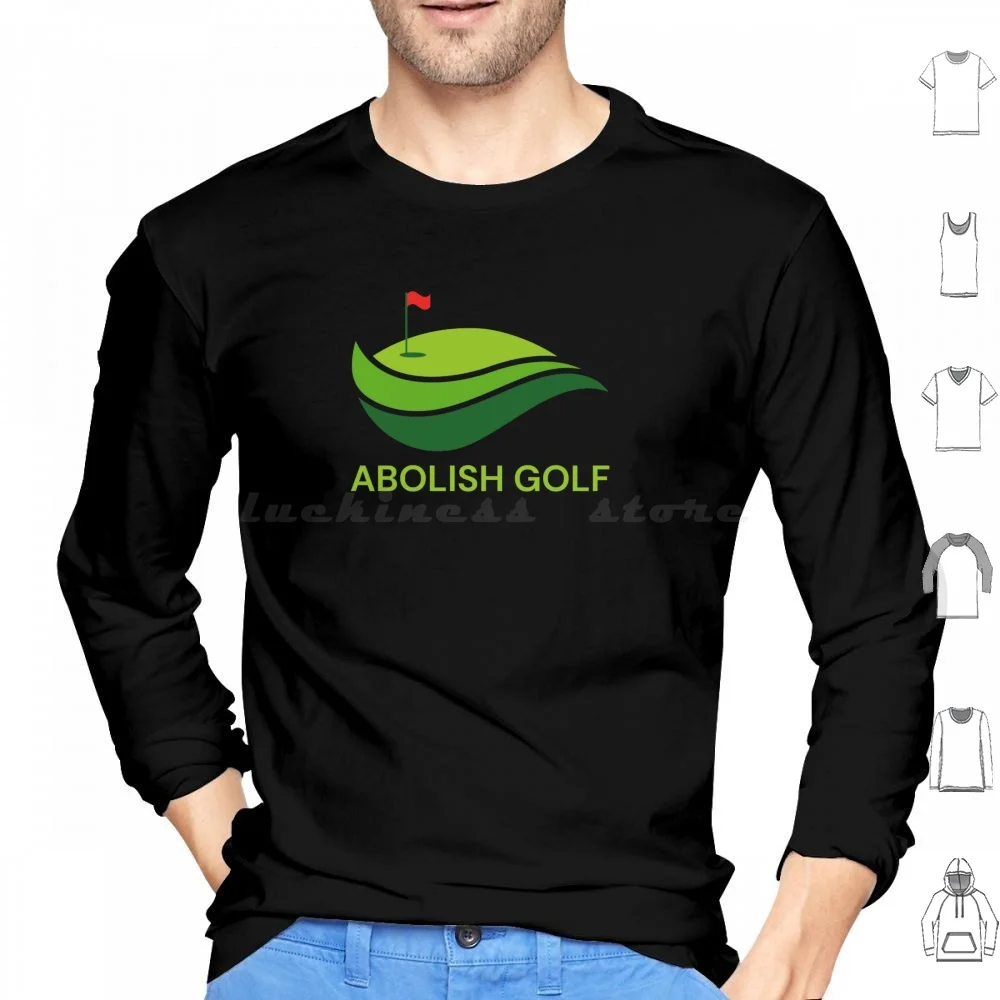 Abolish Golf Hoodie cotton Long Sleeve Golf Sport Hobbies Hobby Sports Anti Golf Environmentalist Green Eat The Rich Tax The