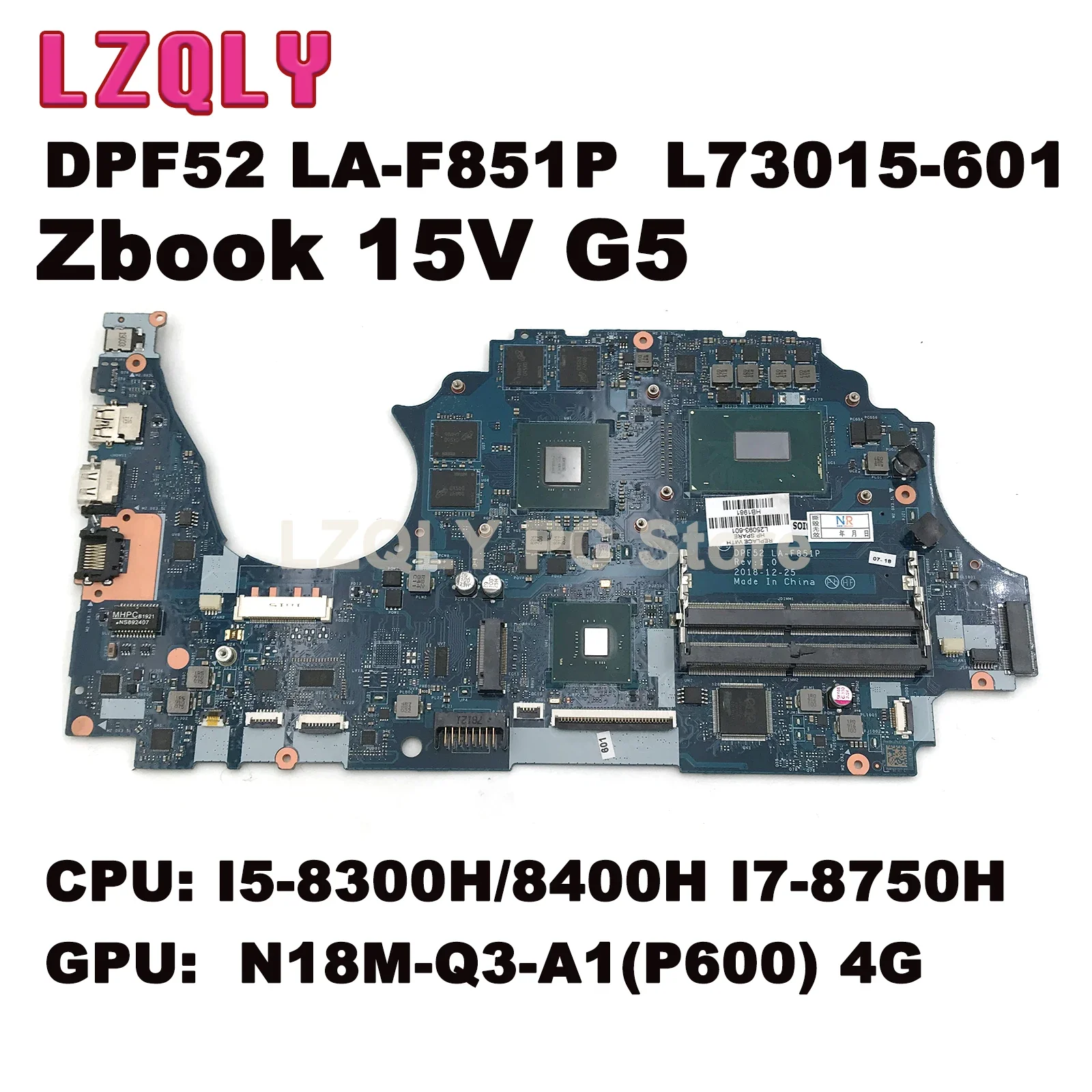 L73015-601 For HP Zbook 15V G5 laptop Motherboard DPF52 LA-F851P W/ I5-8300H/8400H I7-8750H CPU GPU N18M-Q3-A1(P600) 4G 100% OK