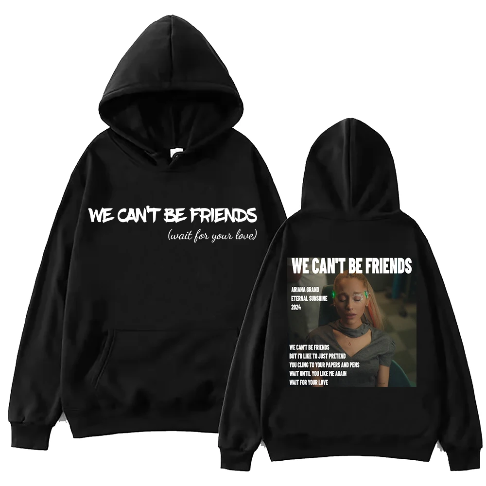 

Ariana Grande We Can't Be Friends Hoodie Harajuku Pullover Tops Sweatshirt Fans Gift