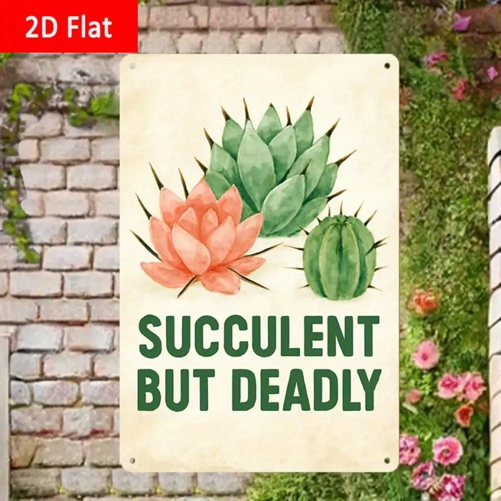 1PC "Succulent But Deadly" Cactus Tin Sign - 2D Flat Decor For Bedroom & Succulent Spaces, Quirky Gift, 8x12in/20x30cm