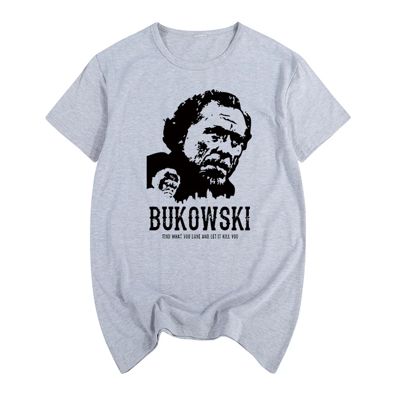 

2018 new Charles Bukowski Tribute Summer print T-shirt Cotton Men T shirt New women TEE