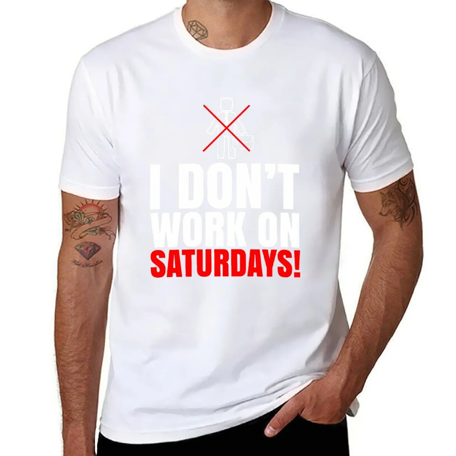 

I don't work on Saturdays, do you T-Shirt anime t shirts for man t shirts for man cotton T-Shirt