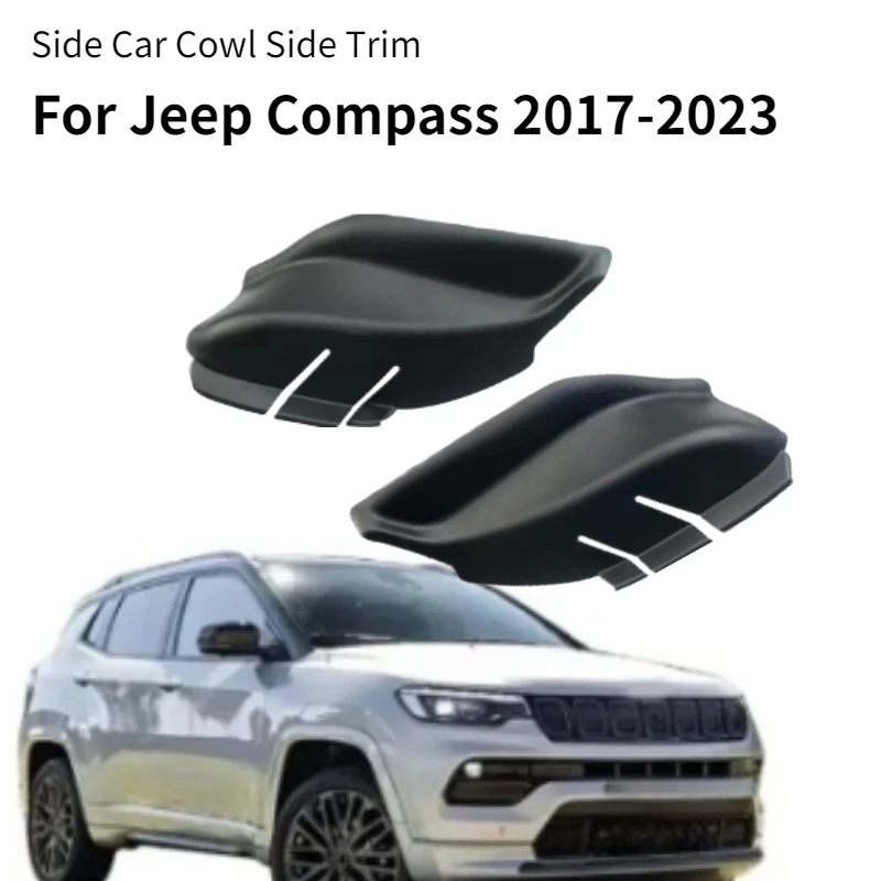 53223828 53223829 For Jeep Compass 2017-2023 Cowl Side Panel Trim Wiper Side Trim Engine Hood Hinge Cover Replace
