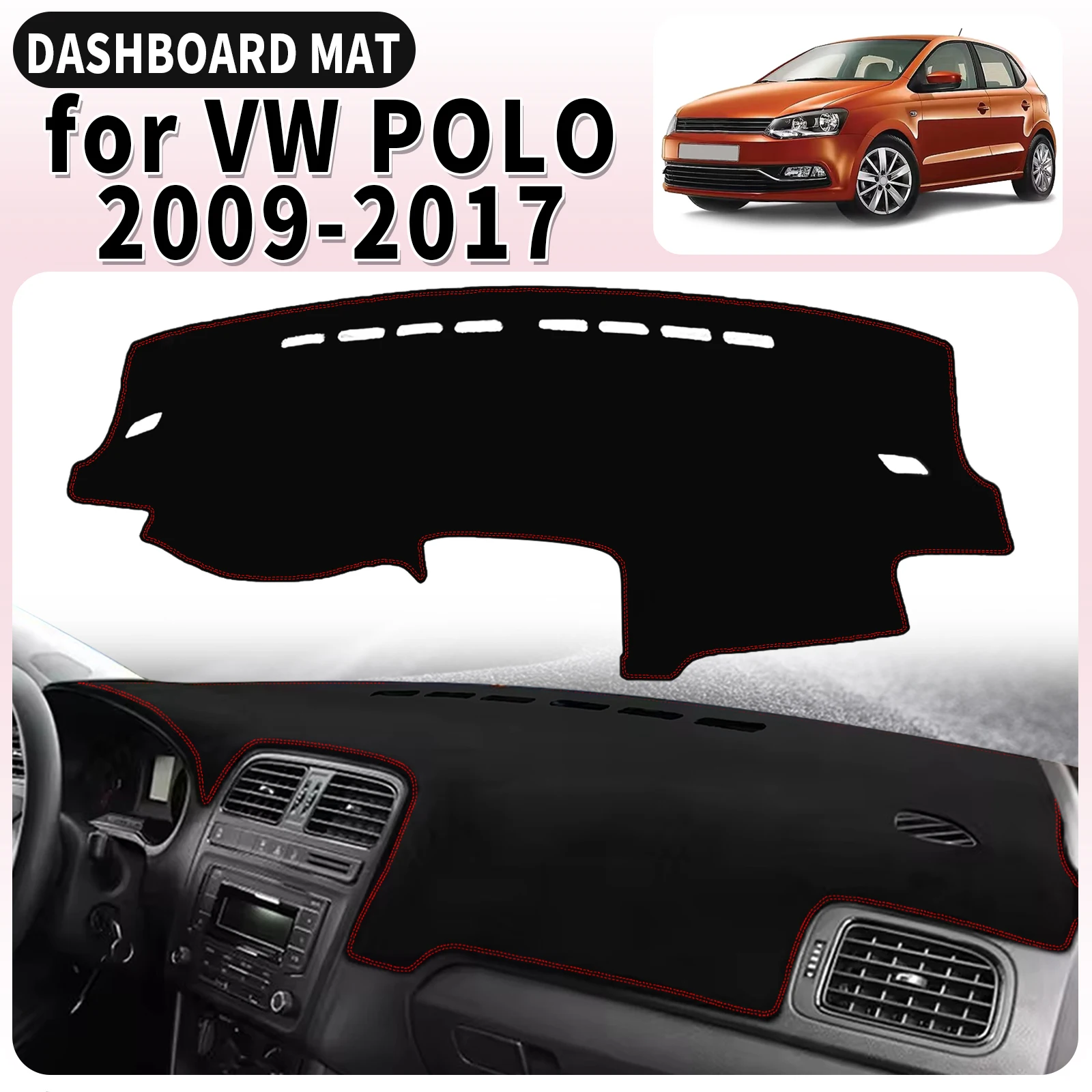 

for Volkswagen VW POLO MK5 2009~2017 6R 6C Car Dashboard Cover Dashmat Sunshade Anti‑UV Anti‑Glare Dash Mat Interior Accessories