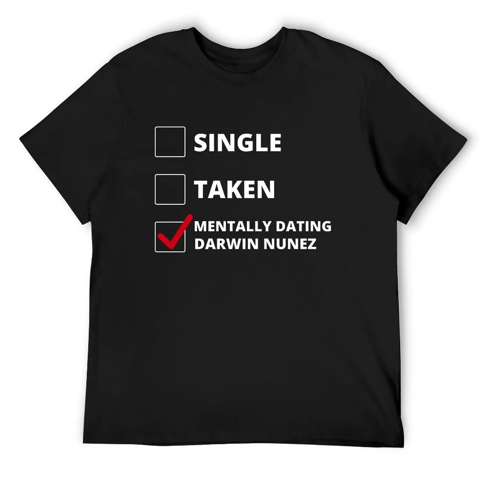 Mentally Dating Darwin Nunez T-Shirt