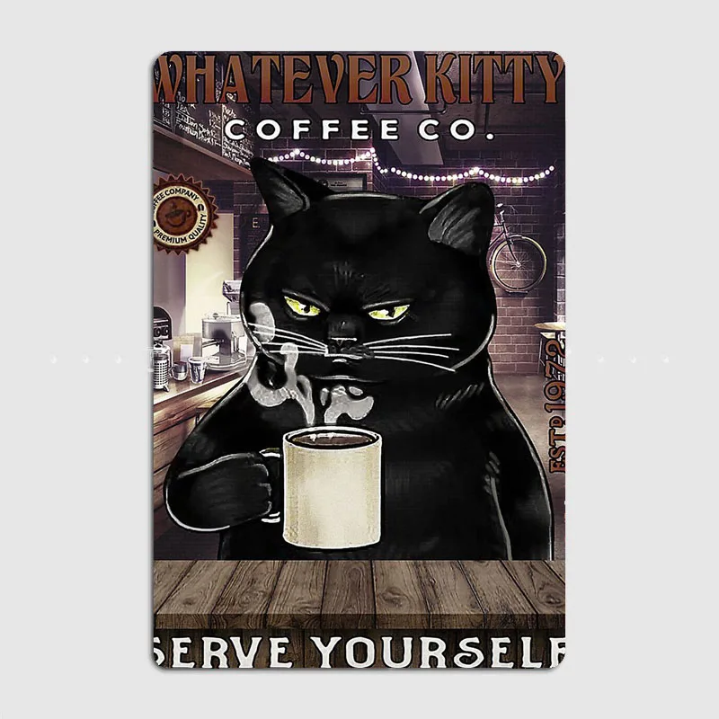 Black Cat Coffee What Ever Metal Plaque Poster Club Home Decor Cave Classic Plaques Tin Sign Poster Room Wall Decoration