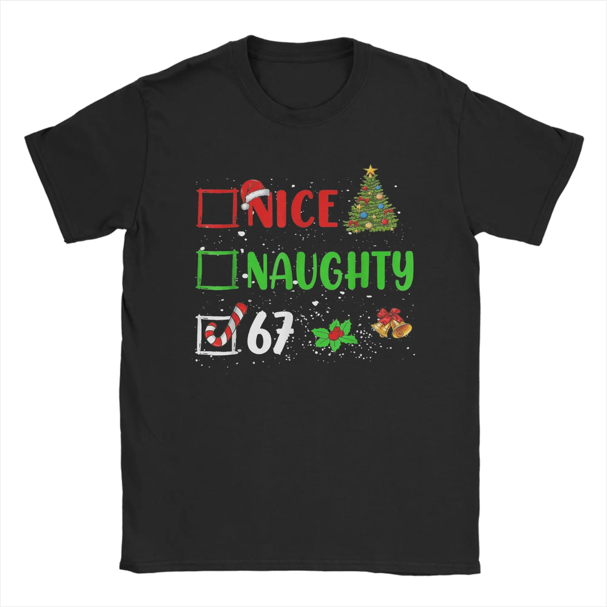 

Christmas Nice Naughty 67 Meme T-Shirts for Men Crazy Cotton Tees O Neck Short Sleeve T Shirt Gift Idea Tops