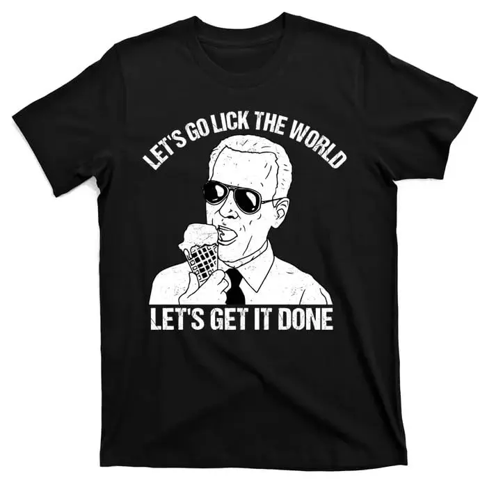 Let's Go Lick The ,  Get It Done Funny Joe Biden T-Shirt Black,Unisex T-shirts for Men Women Summer Tees Cotton Luxury