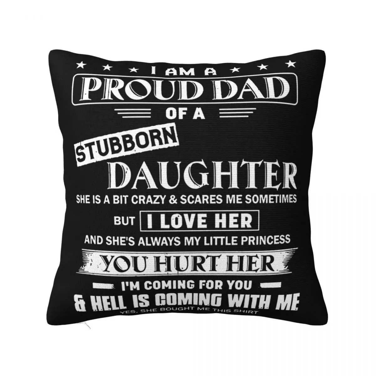 Im A Proud Dad Of A Stubborn Daughter Shes A Men Black Cotton S 3Xl New Formal Pillow Case