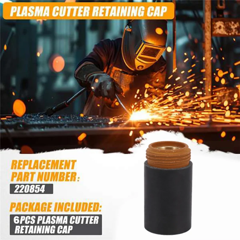 

A44F-6Pcs 220854 Retaining Cap Plasma Consumable Fit For 45XP/65/85/105 Cutting Torch
