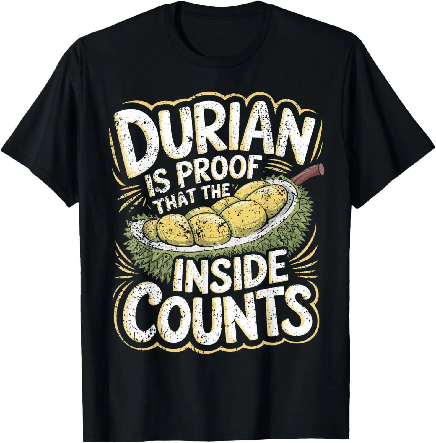 

Durian Fruit - The Inside Counts - Durian T-Shirt