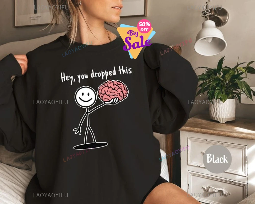 Hej, spadła ci ta bluza? Bluza z nadrukiem mózgu, ośmieszająca bluza z kapturem, zabawna bluza z sloganem, humorystyczna bluza typu pullover.