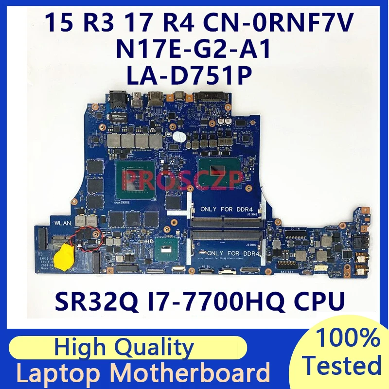 

CN-0RNF7V 0RNF7V RNF7V Mainboard For DELL 15 R3 17 R4 LA-D751P Laptop Motherboard W/ SR32Q I7-7700HQ CPU N17E-G2-A1 100% Tested