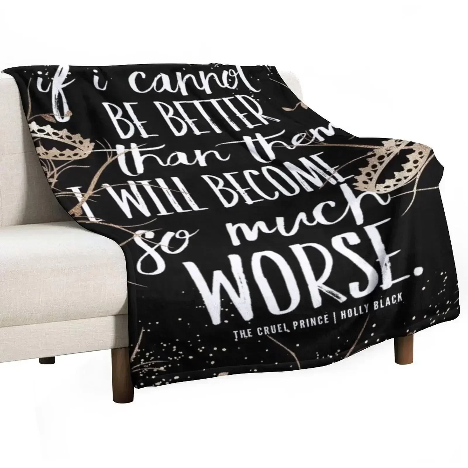 Cruel Prince If I Cannot Be Better Than Them Book Quote Throw Blanket Hairy Stuffeds Designers Blankets
