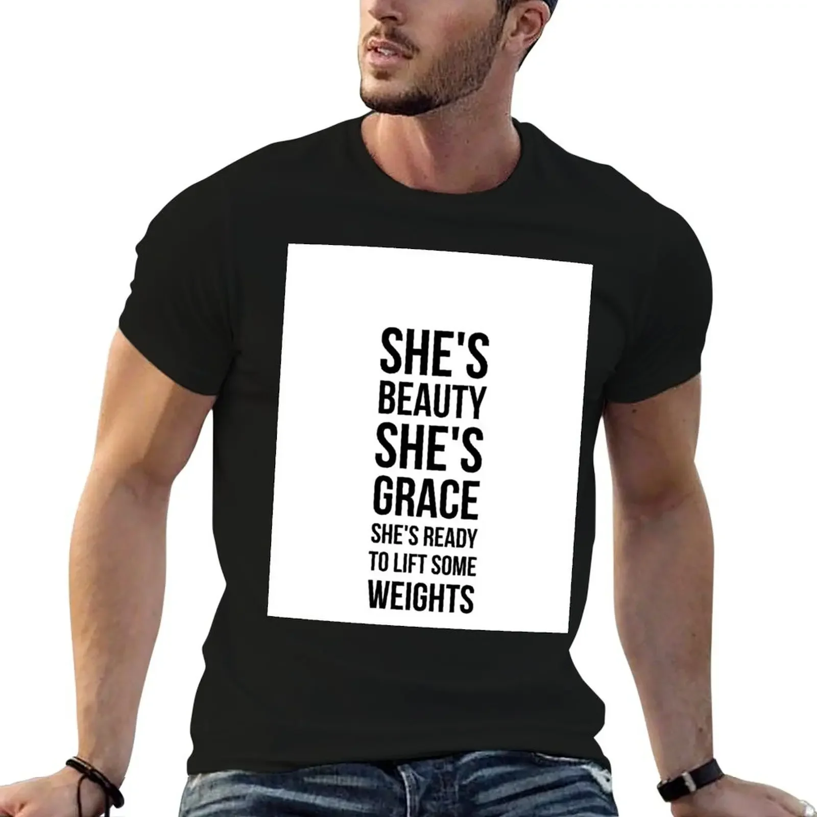 

SHE'S BEAUTY SHE'S GRACE SHE'S READY TO LIFT SOME WEIGHTS girls fitness healthy gym diet athlete proud motivation workou T-Shirt