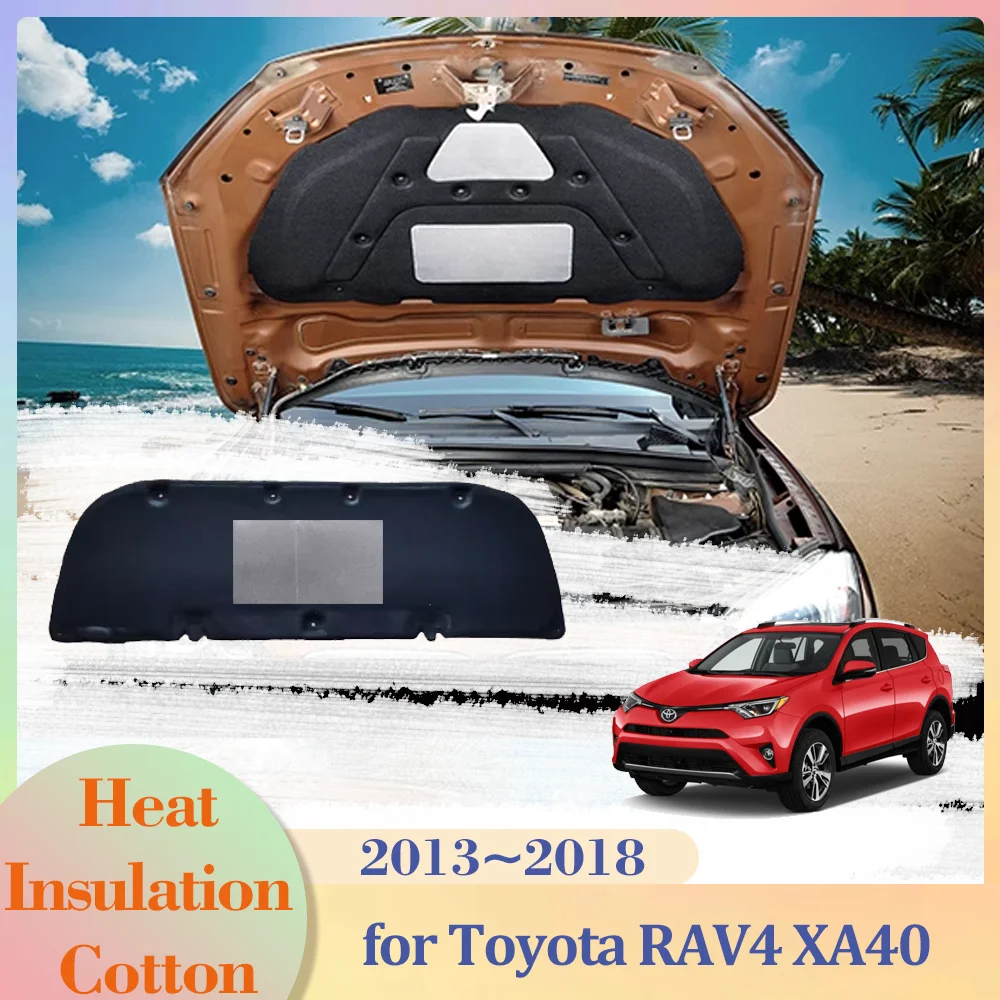 

for Toyota RAV4 XA40 2013~2018 Car Hood Engine Trunk Insulation Pad Cotton Soundproof Cover Heat Mat Accessories 2014 2015 2016