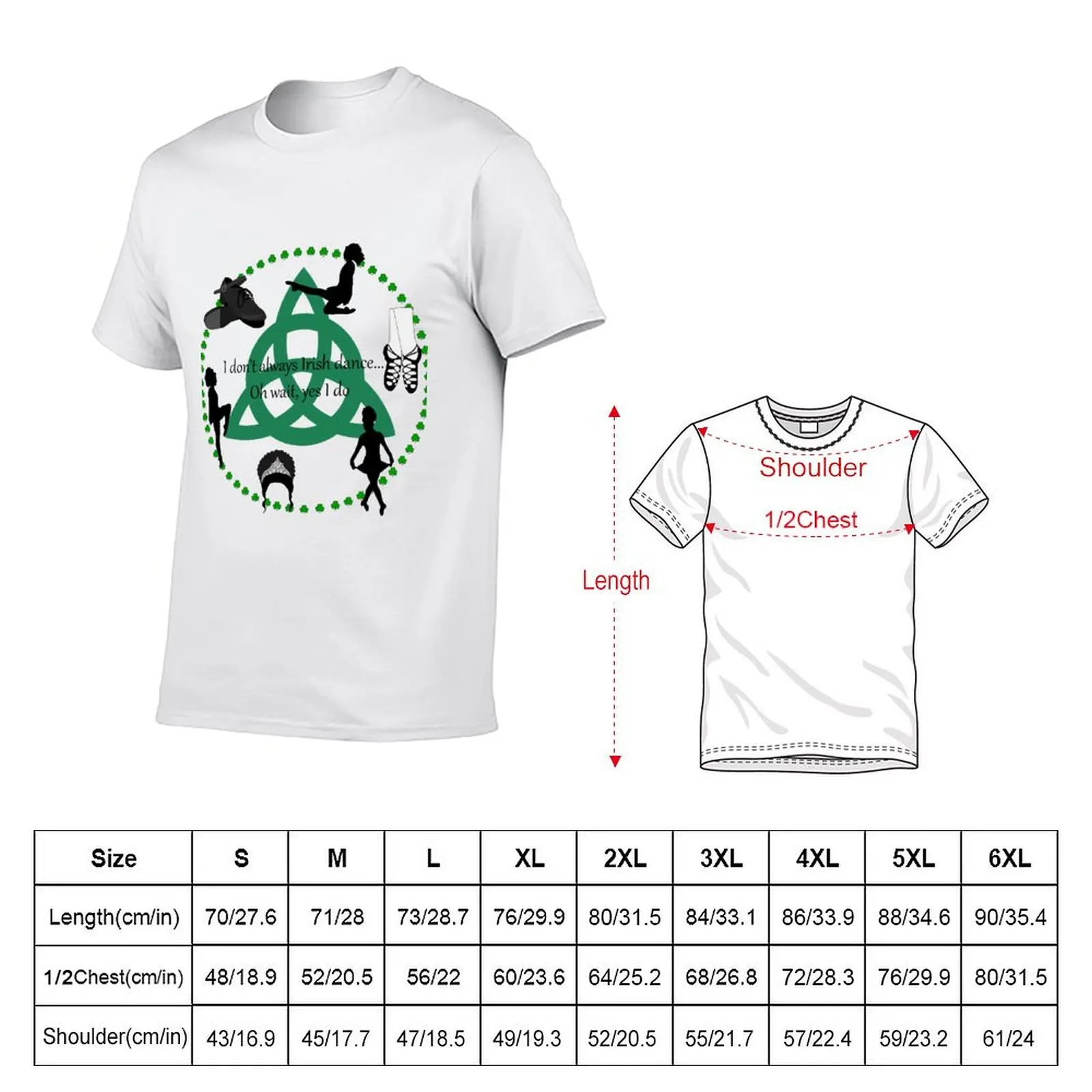 I don't always Irish dance, yes I do T-Shirt graphic t shirts for man man t shirt designer T-Shirt