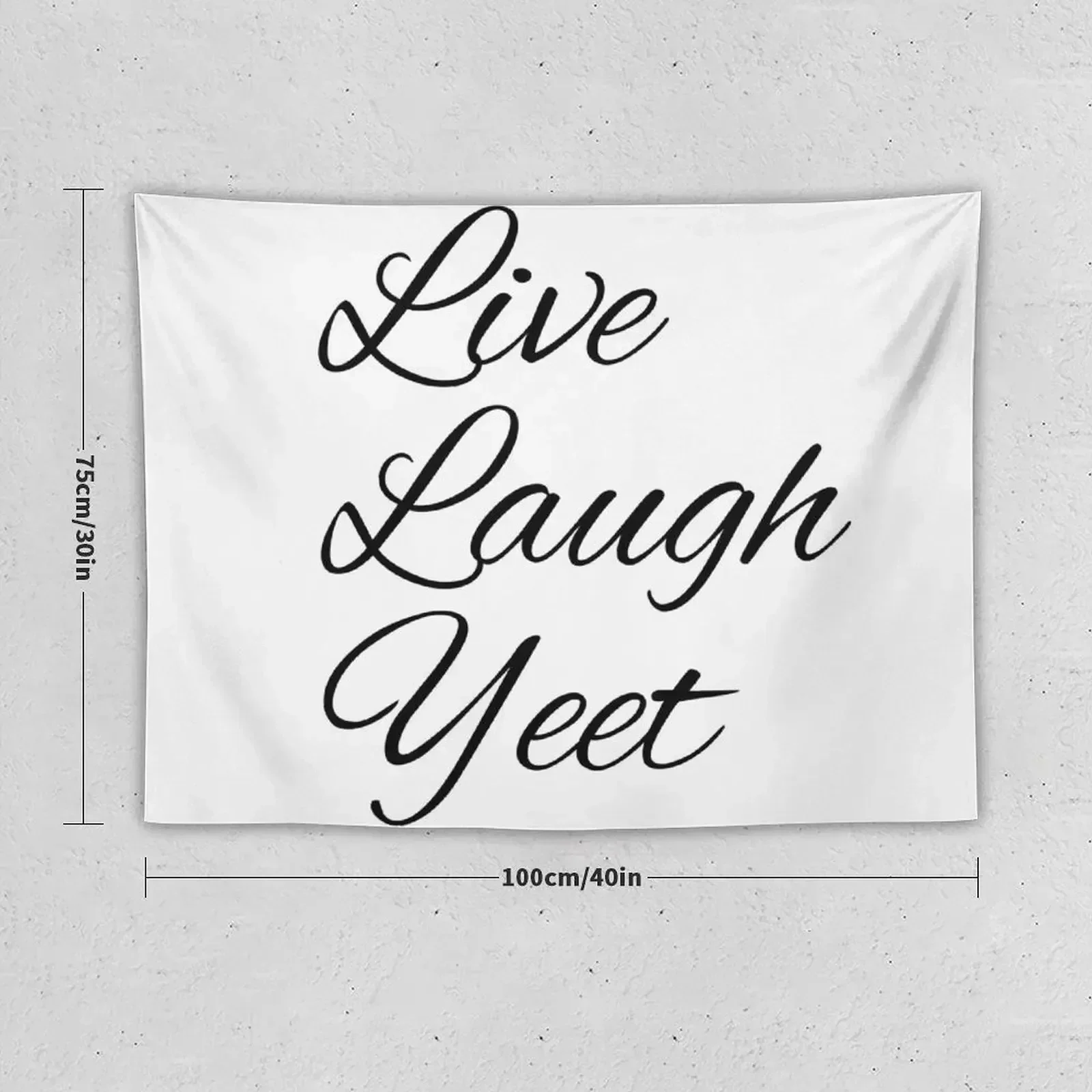 Live Laugh Yeet Tapestry Bedrooms Decorations Wall Decoration Items Wallpaper Bedroom Outdoor Decor Tapestry