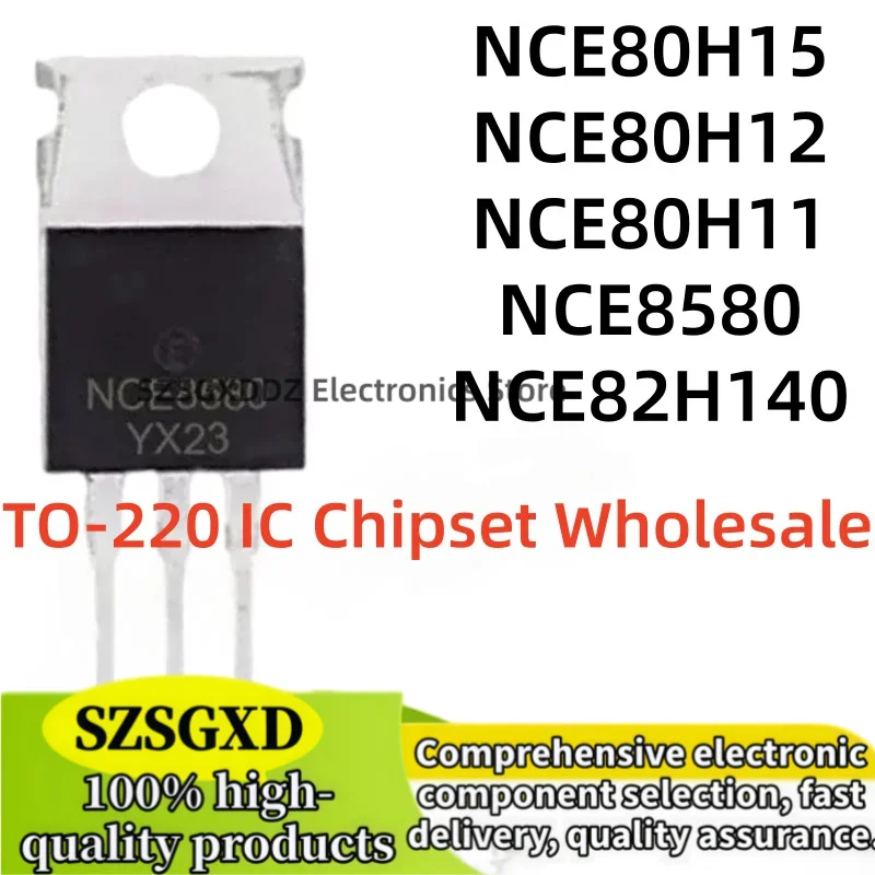 10-20piezas 100% nuevo quality NCE80H15 NCE80H12 NCE80H11 TO220 NCE8580 NCE82H140 TO-220 IC Chipset In Stock Wholesale