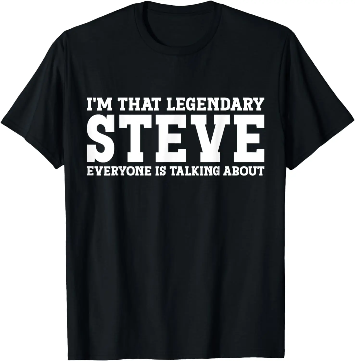 

Steve Personal Name First Name Funny Steve T-Shirt