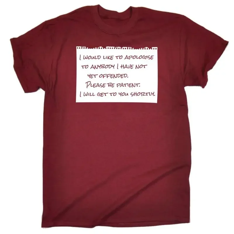Apologise To Anyone I Have Not Yet Offended Funny Joke Adult Humour T Shirt