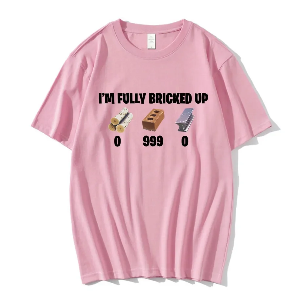 I'm Fully Bricked Up Meme Funny T-shirts Men Clothing Fashion Hip Hop Short Sleeves T Shirts Casual T-shirt Streetwear
