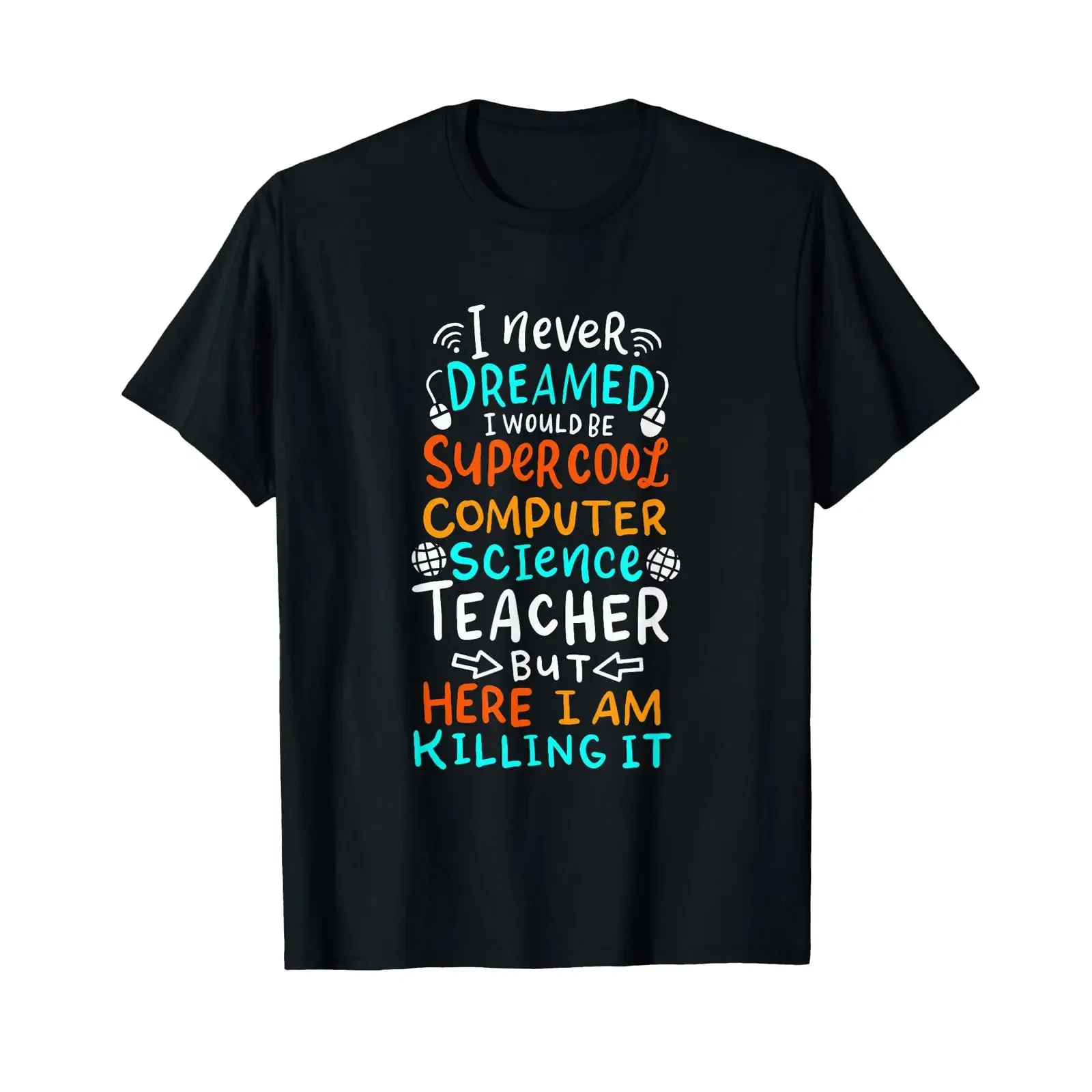 Funny Computer Science Teacher Pun I Geek Nerd Technician T Shirt vintage Washed designer clothes fashion Casual Breathable
