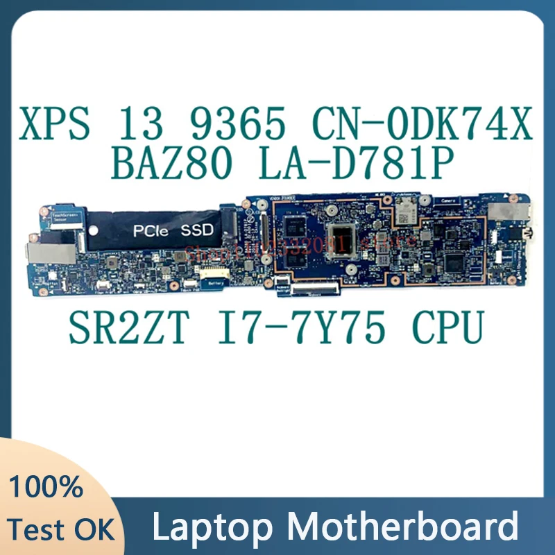 

CN-0DK74X 0DK74X DK74X Mainboard For DELL XPS 13 9365 Laptop Motherboard BAZ80 LA-D781P With SR2ZT I7-7Y75 CPU 8GB 100%Tested OK