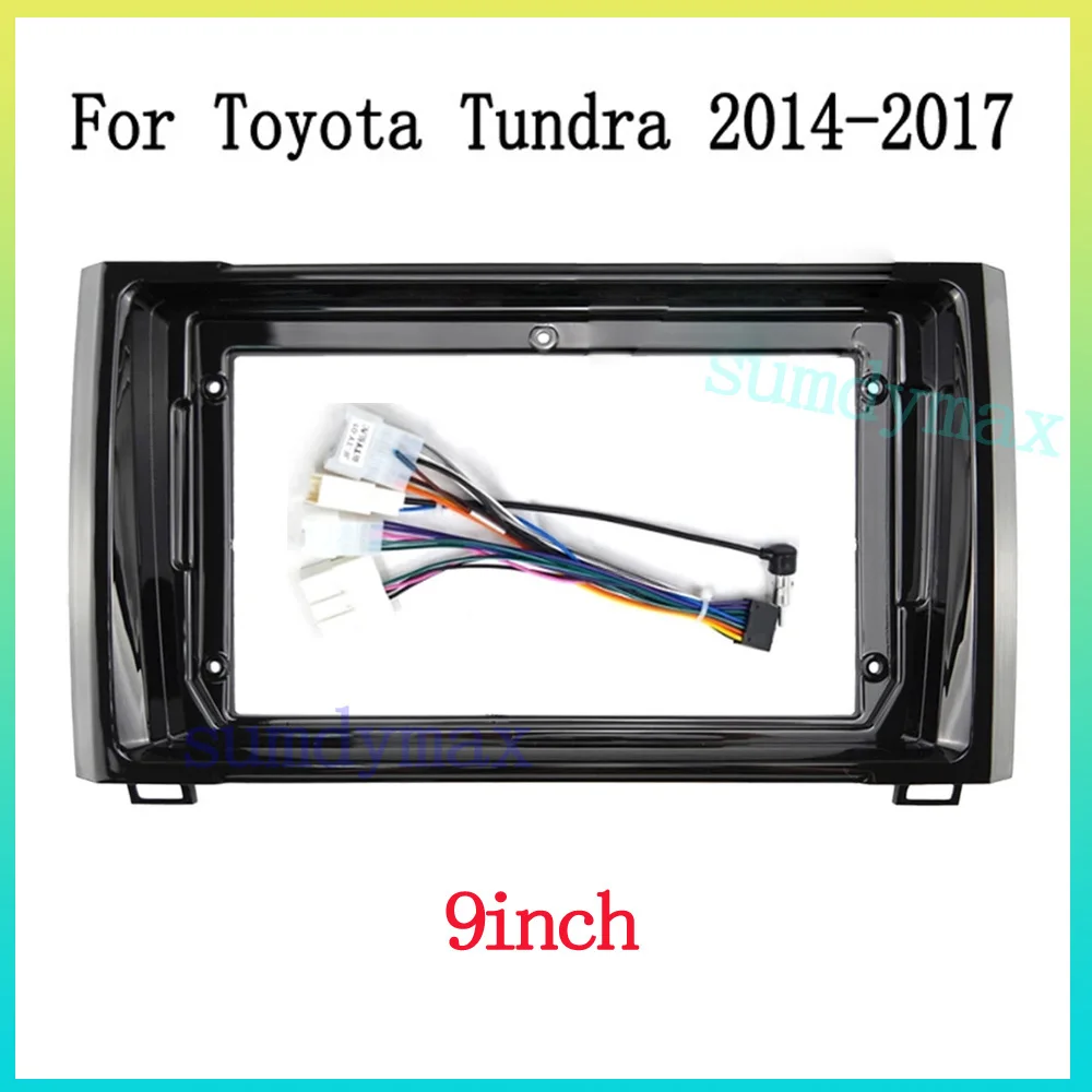 9inch 2 Din Car Radio Fascia Frame For TOYOTA Sequoia Tundra 2014-2018 big screen android Car Radio Fascia frame power cable