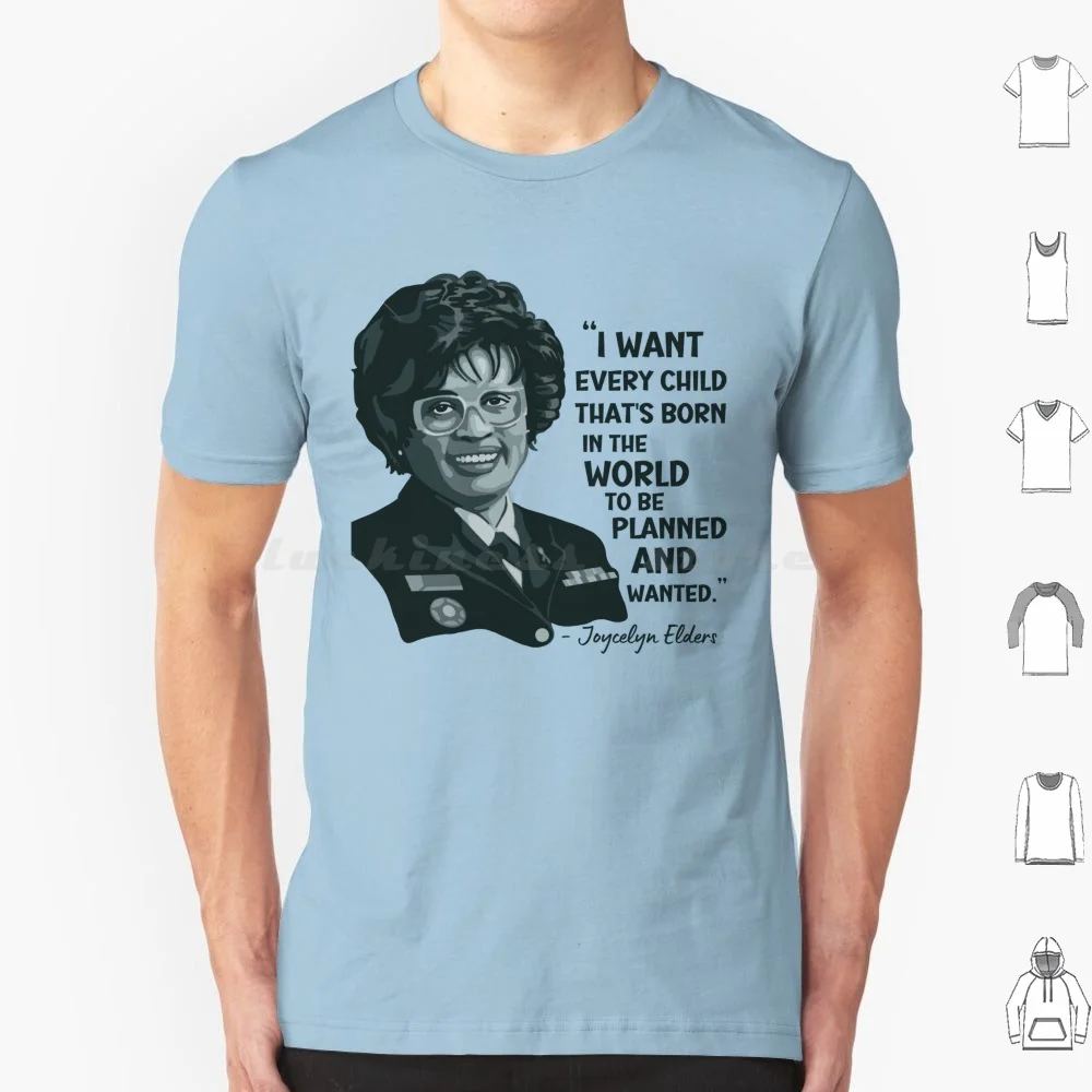 Joycelyn Elders Portrait And Quote T Shirt Cotton Men Women DIY Print Updated Classy Classic Famous Surgeon General Joycelyn