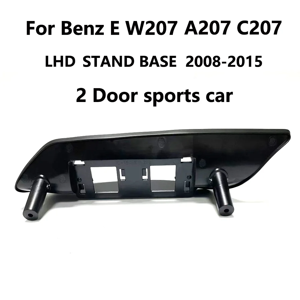 E Class W207 A207 C207 Android Screen Stand base For Mercedes Benz LHD 2door sports Car 2008 2015 Display Refitted Fixing Frame