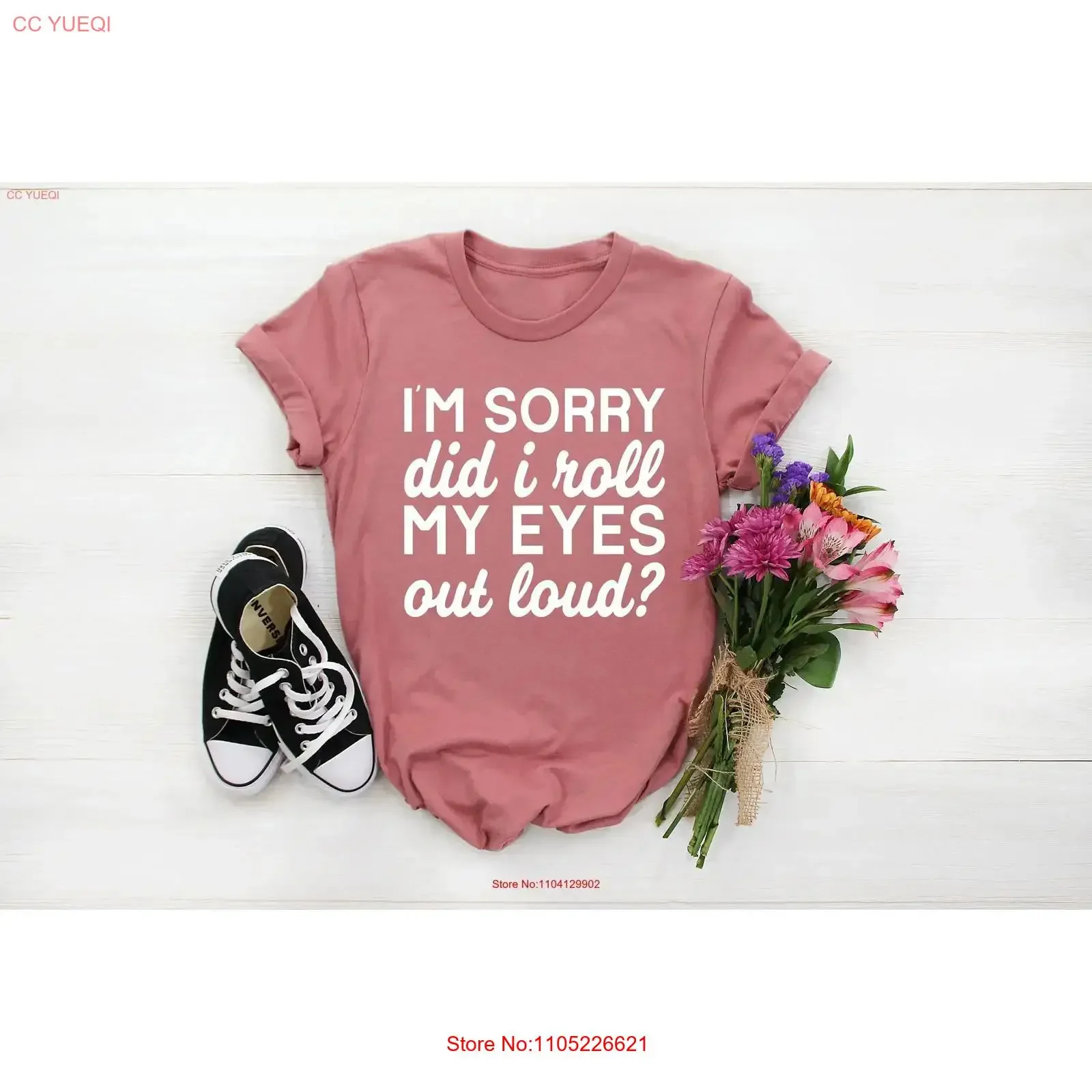 i'm sorry did I roll my eyes out loud shirt funny T ladies sassy girl gift for her girls vintage Washed Slightly homme