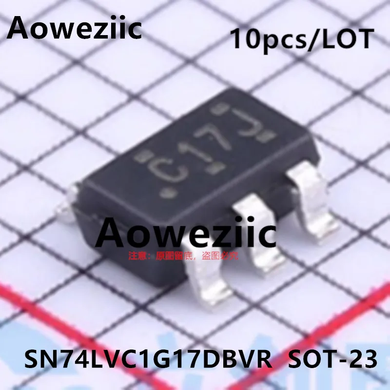 Aoweziic  2024+ 100% New Imported Original SN74LVC1G17DBVR  74LVC1G17  C17  SOT-23   Single Channel Schmitt Trigger Buffer Chip