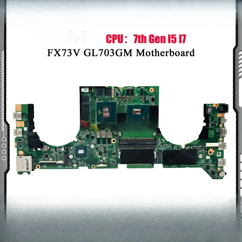 GL703VM Laptop Motherboard For ASUS ROG Strix GL703V GL703GM FX73V Notebook Mainboard With I5 I7 CPU fast shipping 100% tests OK