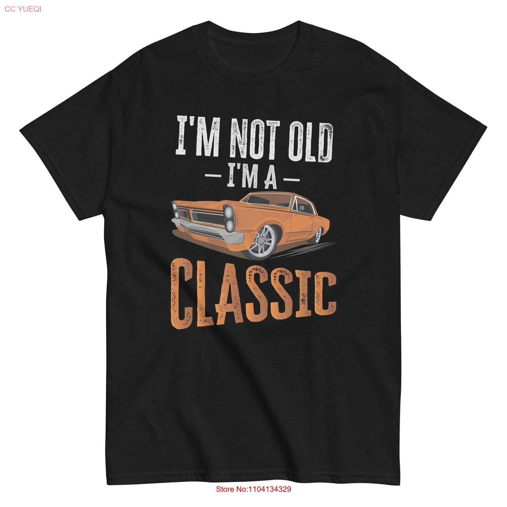 Vintage Car Fan I_m Not Old Im a Classic T Shirt long or short sleeves