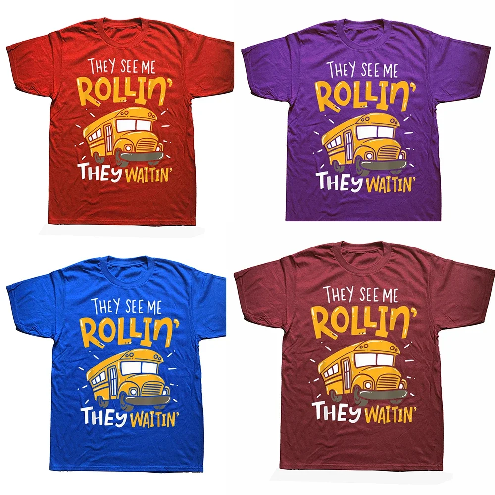 Funny School Bus Driver They See Me Rollin T Shirts Summer Style Graphic Cotton Streetwear Short Sleeve Birthday Gifts T-shirt