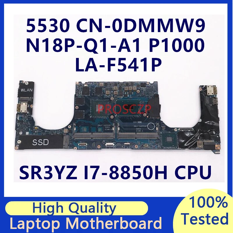 

CN-0DMMW9 0DMMW9 DMMW9 Mainboard For DELL 5530 Laptop Motherboard With SR3YZ I7-8850H CPU N18P-Q1-A1 LA-F541P 100% Working Well