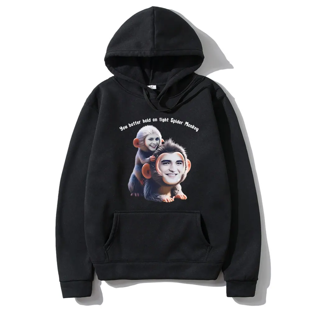 You Better Hold on Tight Spider Monkey Hoodie Twilight Robert Pattinson Funny Meme Pullover Men Women Oversized Fleece Hoodies