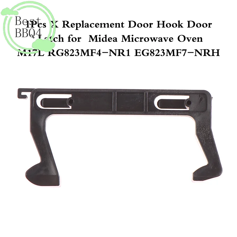 (BBQ4)1 Replacement Door Hook For Midea Microwave Oven Accessories Door Hook Fits Models M17L RG823MF4-NR1 EG823MF7-NRH
