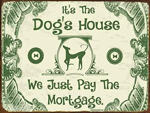 

It's Dog's House Metal Tin Signs Wall Art Plaque Garden House Signs 8"X 12"