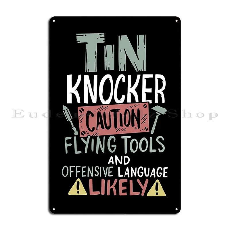 Caution Tin Knocker Sheet Metal Worker Gift Metal Plaque Poster Printing Decoration Garage Wall Mural Decoration Tin Sign Poster