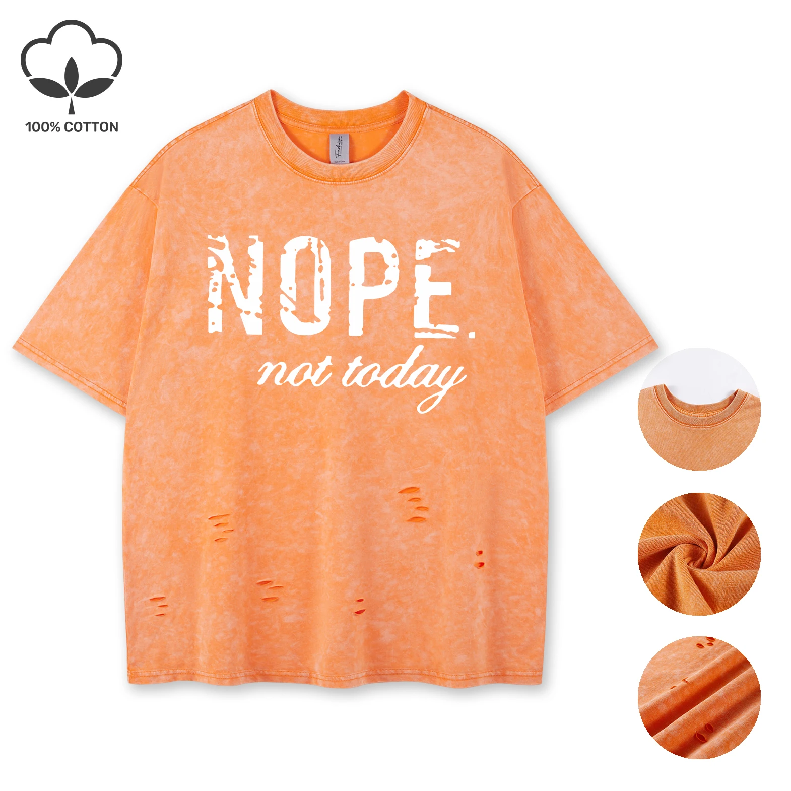 

Nope Not Today Print Snow Wash Female T-Shirt Summer New Holes Top Unisex Soft Cotton Clothing Retro Creative Short Sleeve