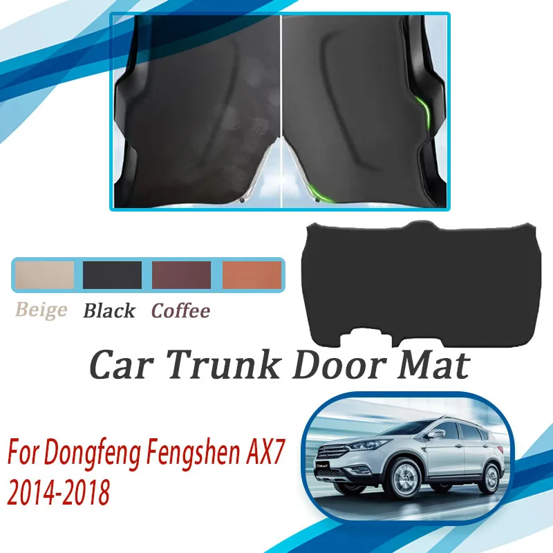 

Car Tailgate Pad For Dongfeng Fengshen Aeolus AX7 2014~2018 Anti-dirty Rear Trunk Door Mat Back Cargo Rug Inner Auto Acesssories