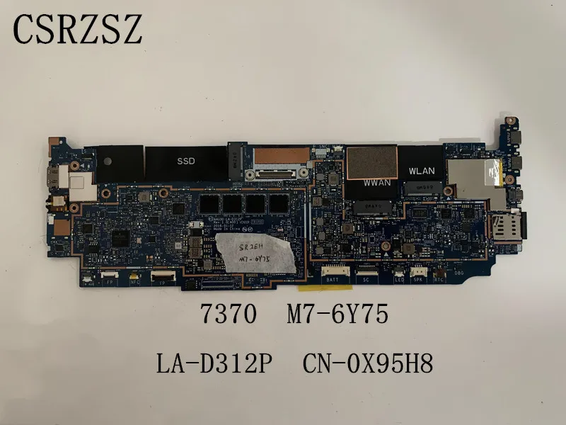 LA-D312P CN-0X95H8 0X95H8 X95H8 Mainboard For Dell Latitude 13 7370 Laptop motherboard M7-6Y75  8G Tested  ok