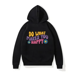 Women's Long Sleeve Fleece Hoodies, Harajuku Pullover, Hip Hop Sweatshirt, Male Hoody Clothes, Do What Makes You Happy, Unisex