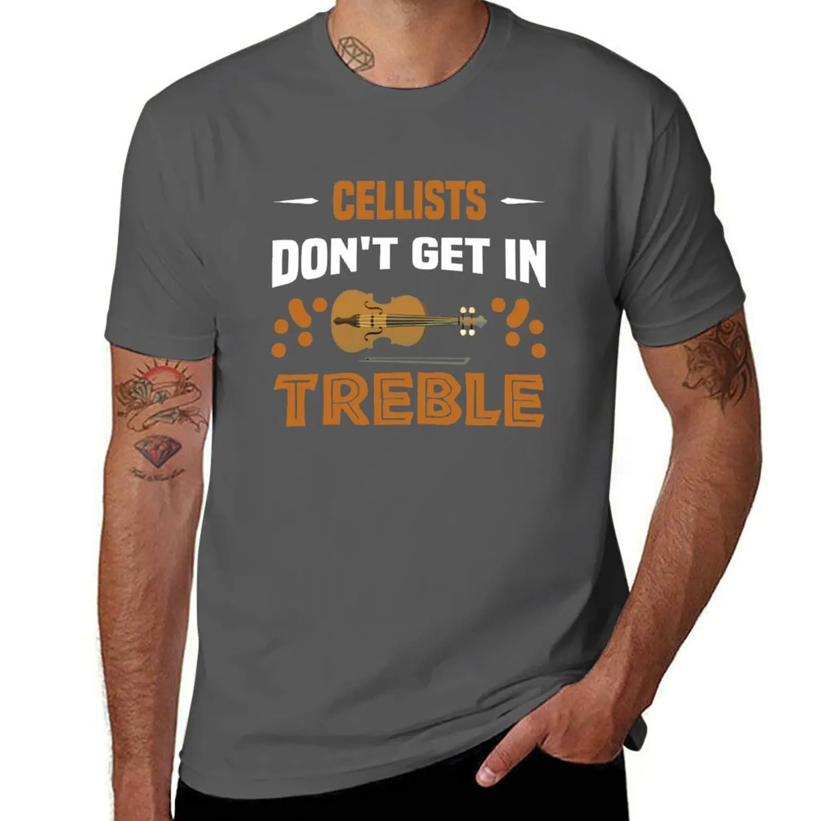 

Cellists Don t Get In Treble, Musical Pun Cello T-Shirt t shirt for man 100 percent cotton man t shirts for men T-Shirt