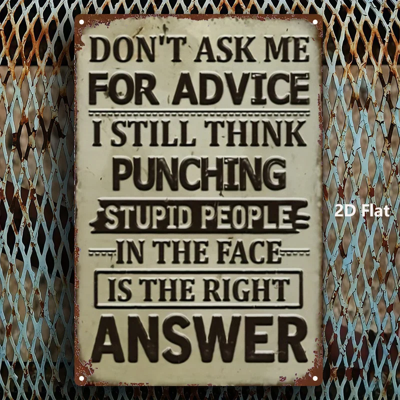 2D Flat 1Pc Sarcastic Funny Metal Wall Plaque 