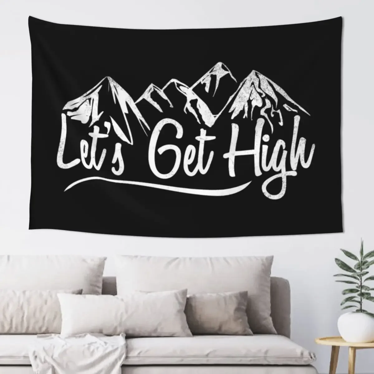 Lets Get High. Tapestry Cute Room Things Decoration Wall Outdoor Decor Tapestry