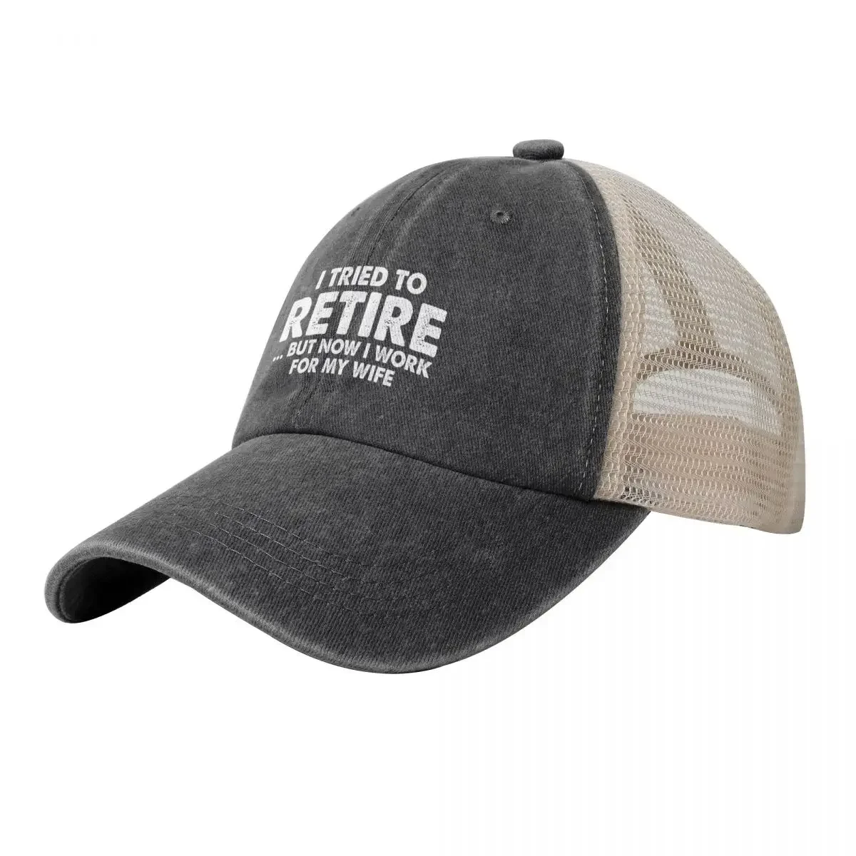 Funny I Tried To Retire But Now I Work For My Wife, Funny Retirement Quote Gift Baseball Cap Trucker Hat cute Ladies Men's