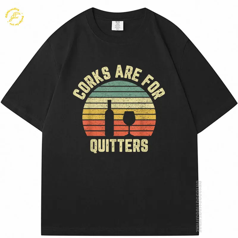 

Funny Wine T Shirt Corks Are For Quitters Guys Gift Idea Tee Men T-Shirt 한국인 리뷰 많은 남자옷 Playeras Para Hombres Футболки Мужские